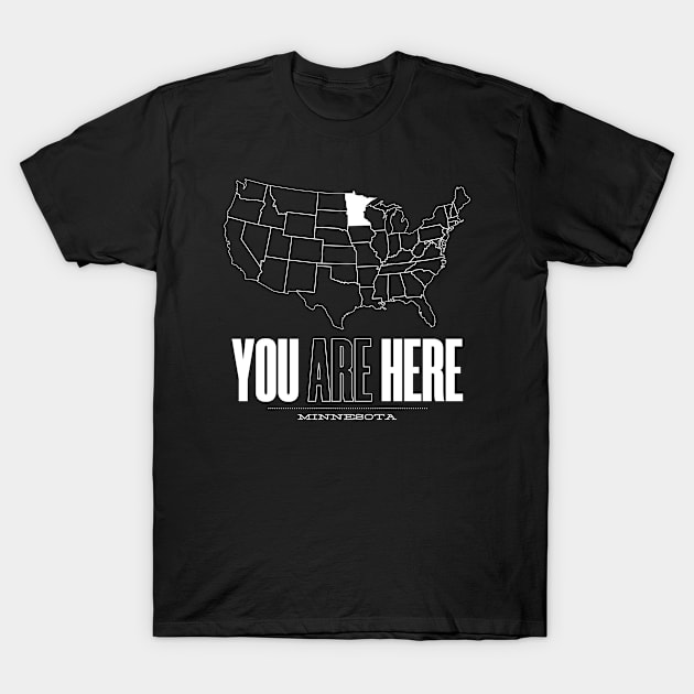 You Are Here Minnesota - United States of America Travel Souvenir T-Shirt by bluerockproducts